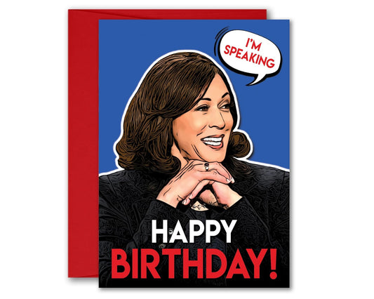 Kamala Harris Inspired Happy Birthday Card I'm Speaking Greeting Card 5X7 Inches W/Envelope