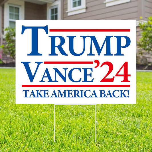 Trump Vance 2024 Yard Sign Double Sided 12" X 17" & 16" X 24" "Take America Back" Lawn Outdoor Signs