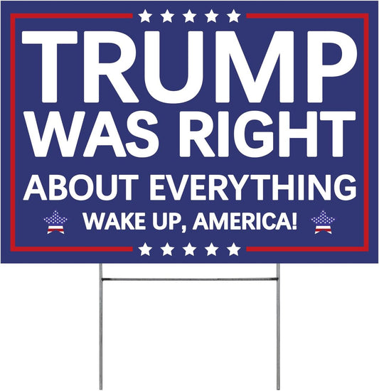 2024 Trump Yard Sign "Trump Was Right about Everything" Presidential Sign with Stand - 12''X18'' Large