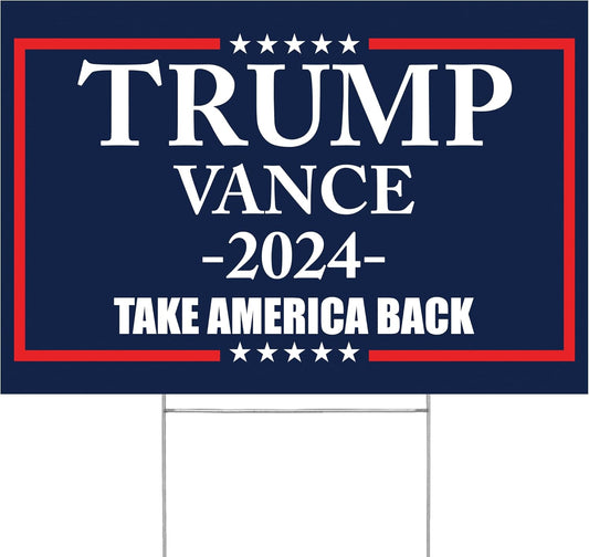 2024 Trump Vance Yard Sign | Take America Back | 18" X 12" Double Sided Print with H-Stake - Blue